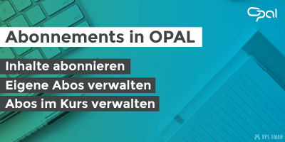 Mit OPAL-Abonnements alles im Blick