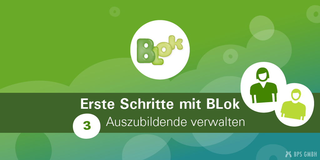 BLok-Logo und Icon für Auszubildende. Bildtext: Erste Schritte mit BLok. 3. Auszubildende verwalten.