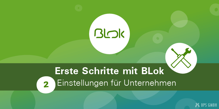 BLok-Logo und Icon für Einstellungen. Bildtext: Erste Schritte mit BLok. 2. Einstellungen für Unternehmen.