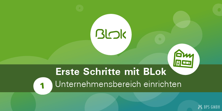 BLok-Logo und Icon für Unternehmen. Bildtext: Erste Schritte mit BLok. 1. Unternehmensbereich einrichten.