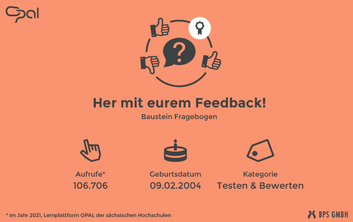 Infografik zum Kursbaustein Fragebogen für Umfragen. "Her mit eurem Feedback!". Aufrufe: 106.706 (in 2021, Lernplattform der sächsischen Hochschulen), Geburtsdatum: 09.02.2004, Kategorie: Testen & Bewerten