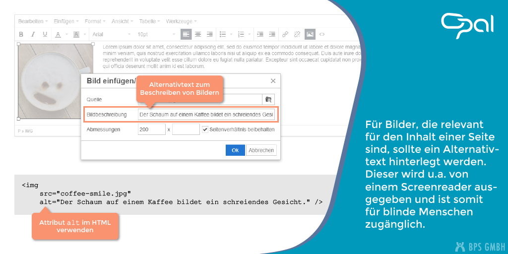 Screenshot des Texteditors in OPAL. In den Einstellungen für das Bild ist eine Bildbeschreibung eingetragen. Im HTML wird dafür das Attribut "alt" genutzt. Bildtext: Für Bilder, die relevant für den Inhalt einer Seite sind, sollte ein Alternativtext hinterlegt werden. Dieser wird u.a. von einem Screenreader ausgegeben und ist somit für blinde Menschen zugänglich.