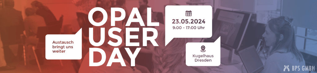 OPAL User Day am 23. Mai 2024 von 9:00 bis 17:00 Uhr im Kugelhaus Dresden unter dem Motto Austausch bringt uns weiter.