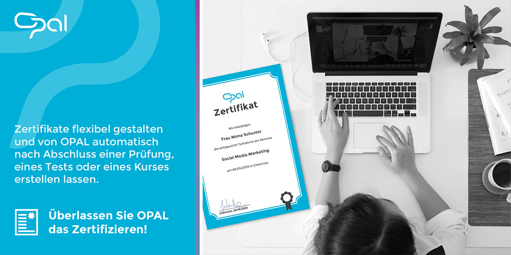 Überlassen Sie OPAL das Zertifizieren: Zertifikate flexibel gestalten und von OPAL automatisch nach Abschluss eines Kurses oder eines Tests erstellen lassen. Bild einer Frau am Laptop, daneben ein ausgedrucktes Zertifikat.