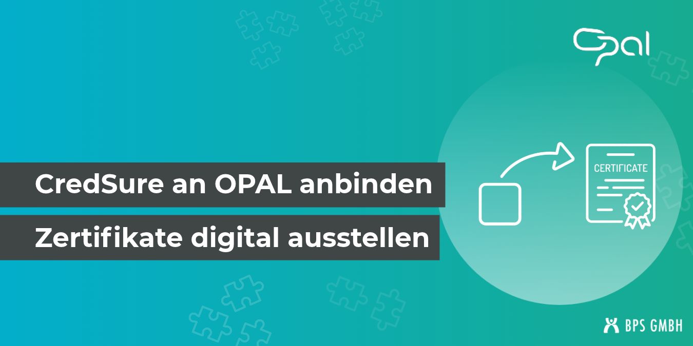 CredSure an OPAL anbinden: Fälschungssichere Zertifikate und Badges aus Bewertungsdaten ausstellen