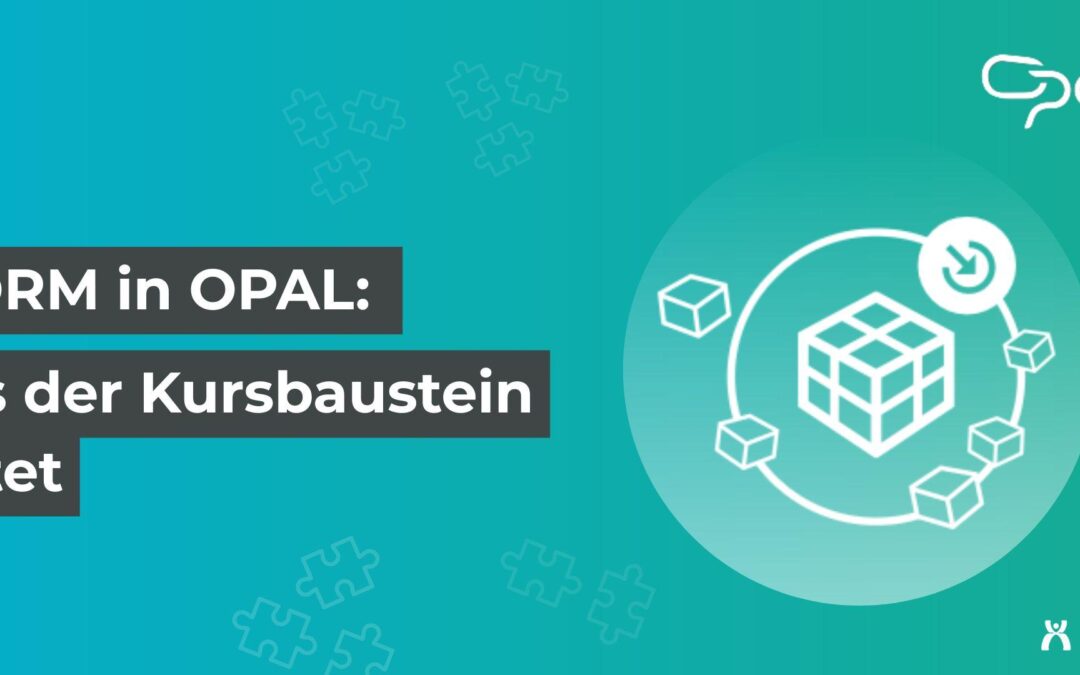 SCORM in OPAL: Was der Kursbaustein leistet und wann er sich lohnt
